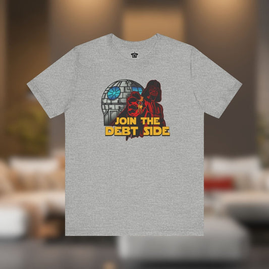 Join the Debt Side T-Shirt - T-Shirt | ShirtyAgents