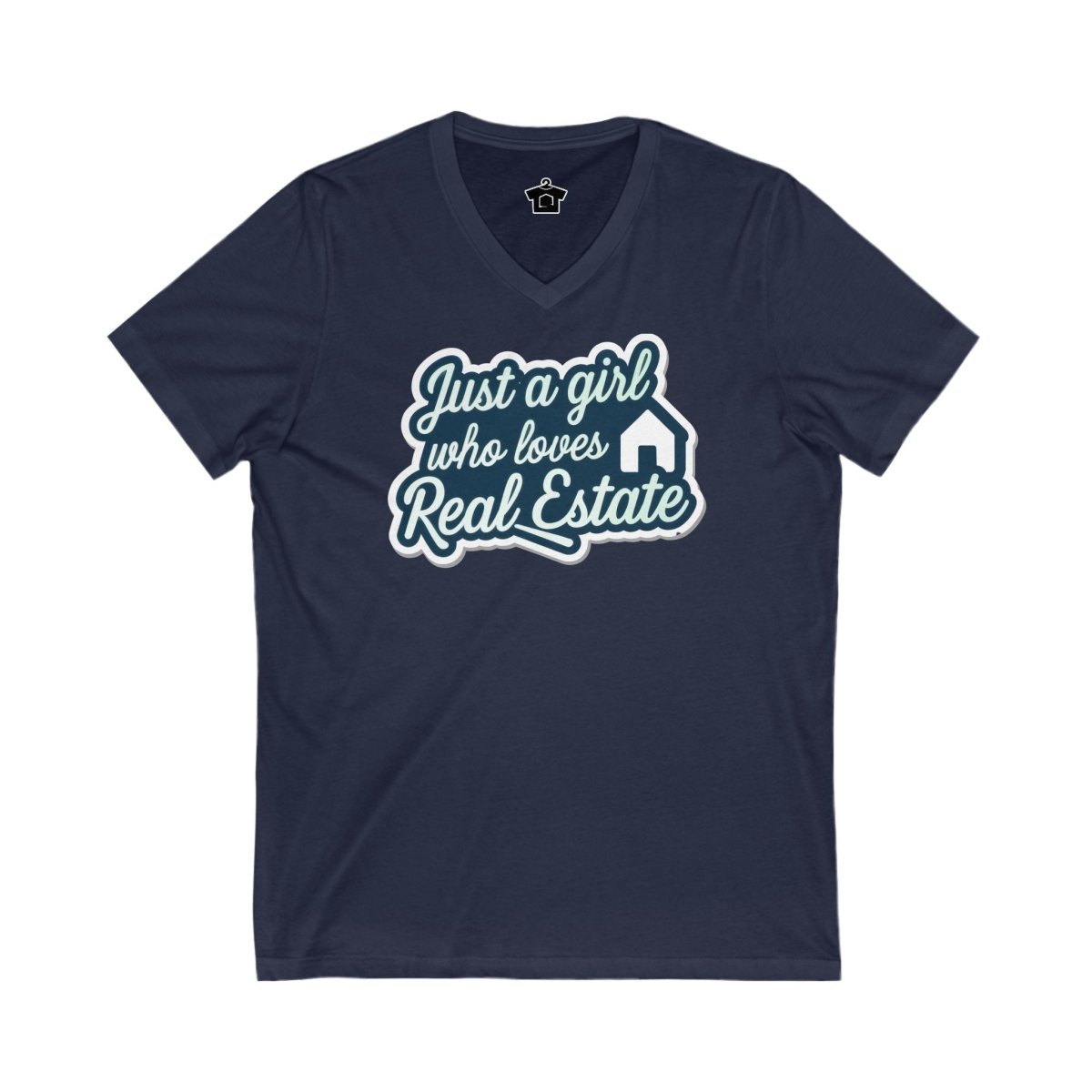Just a Girl Who Loves Real Estate V - Neck T-Shirt - V - neck | ShirtyAgents
