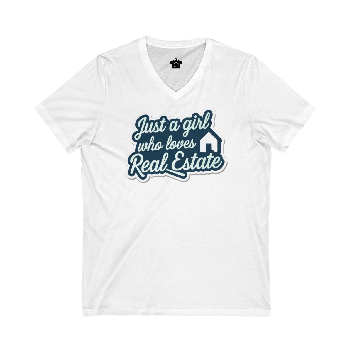 Just a Girl Who Loves Real Estate V - Neck T-Shirt - V - neck | ShirtyAgents