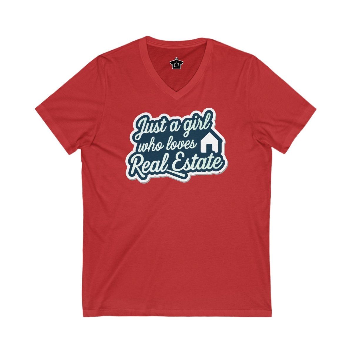 Just a Girl Who Loves Real Estate V - Neck T-Shirt - V - neck | ShirtyAgents