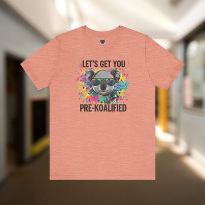 Let's Get Pre - Koalified T-Shirt - T-Shirt | ShirtyAgents