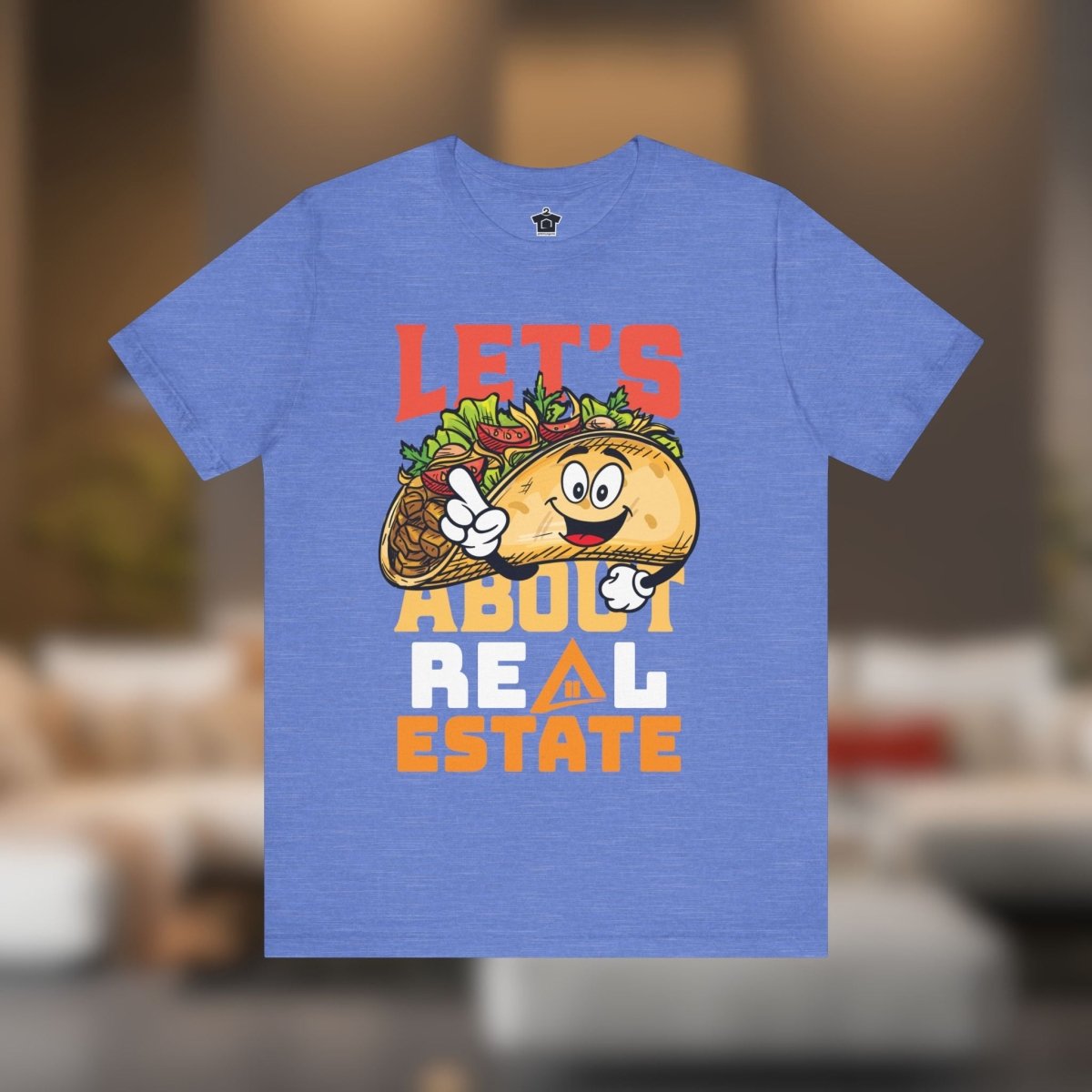 Let’s Taco About Real Estate Tee - T-Shirt | ShirtyAgents