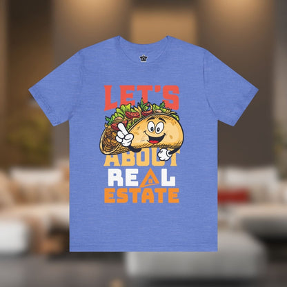 Let’s Taco About Real Estate Tee - T-Shirt | ShirtyAgents