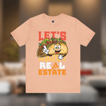 Let’s Taco About Real Estate Tee - T-Shirt | ShirtyAgents