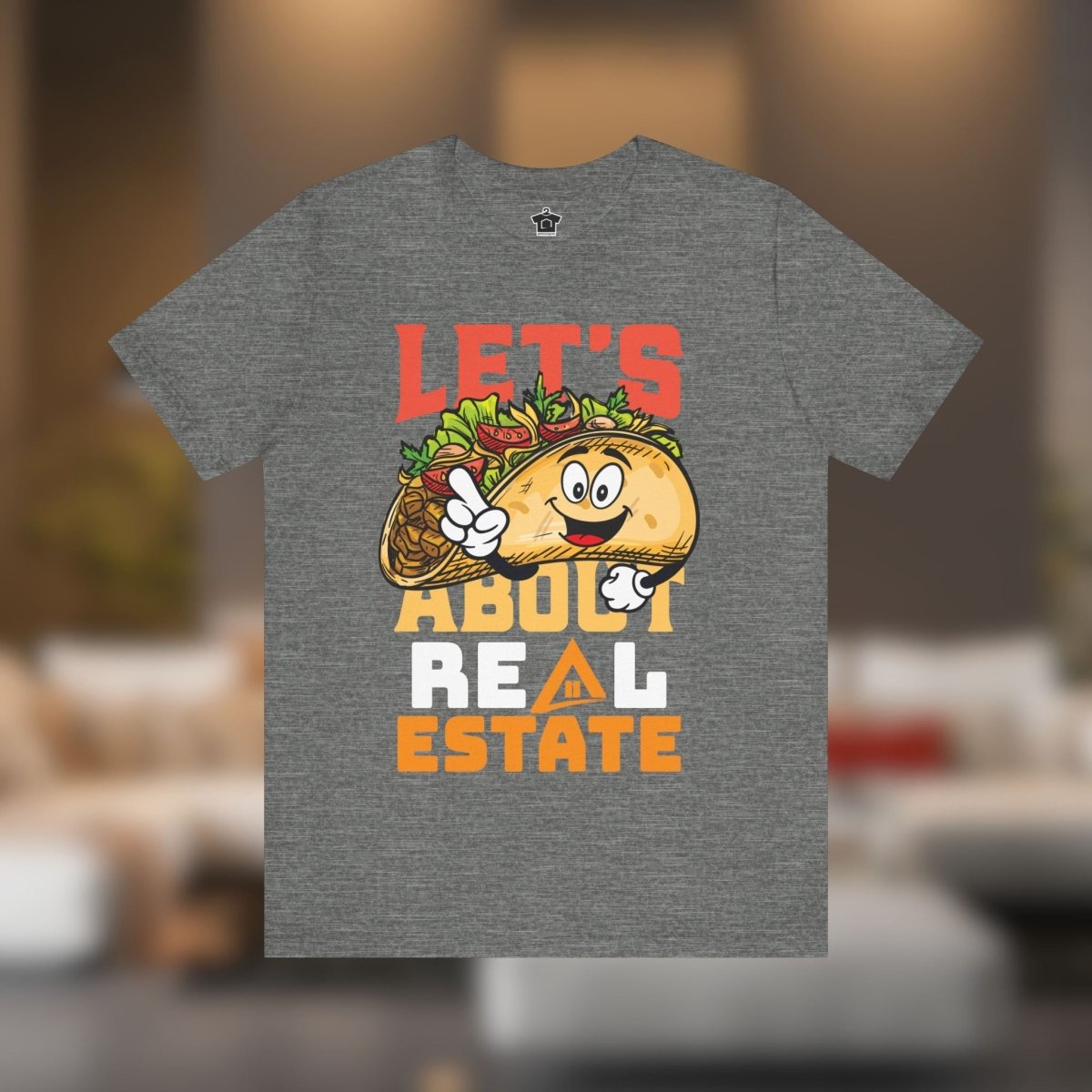 Let’s Taco About Real Estate Tee - T-Shirt | ShirtyAgents