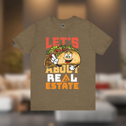 Let’s Taco About Real Estate Tee - T-Shirt | ShirtyAgents