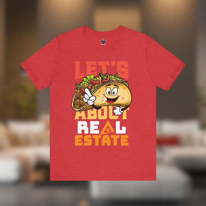 Let’s Taco About Real Estate Tee - T-Shirt | ShirtyAgents