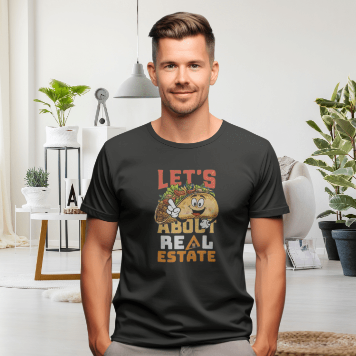 Let’s Taco About Real Estate Tee - T-Shirt | ShirtyAgents