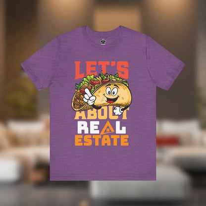 Let’s Taco About Real Estate Tee - T-Shirt | ShirtyAgents