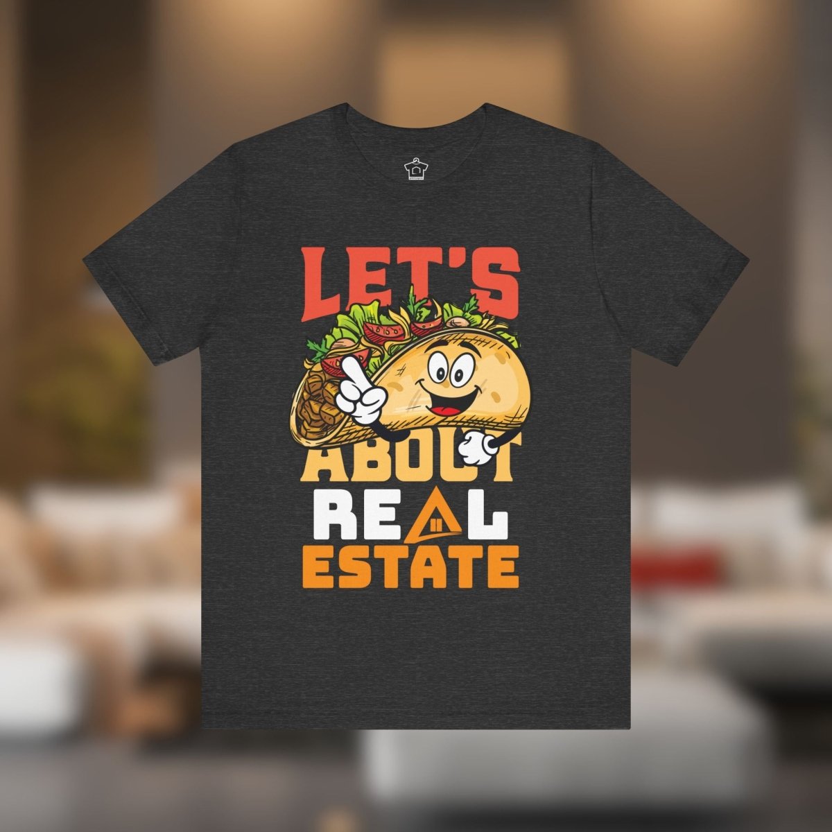Let’s Taco About Real Estate Tee - T-Shirt | ShirtyAgents