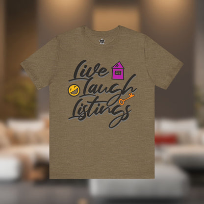 Live. Laugh. Listings. – The Realtor’s Mantra Tee - T-Shirt | ShirtyAgents