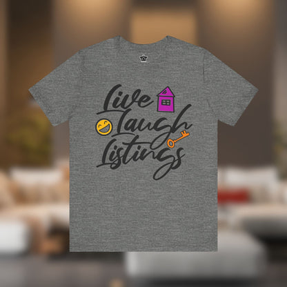Live. Laugh. Listings. – The Realtor’s Mantra Tee - T-Shirt | ShirtyAgents