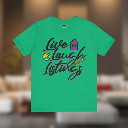 Live. Laugh. Listings. – The Realtor’s Mantra Tee - T-Shirt | ShirtyAgents