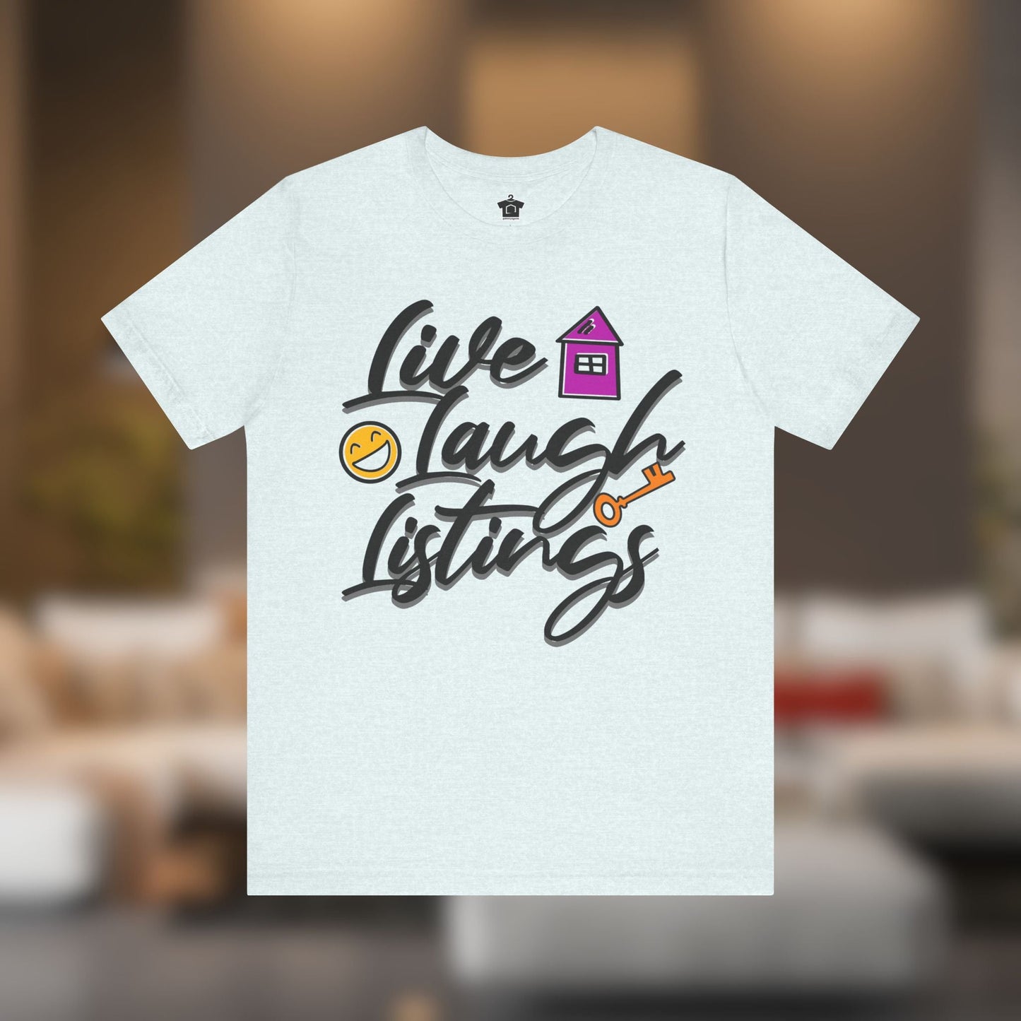 Live. Laugh. Listings. – The Realtor’s Mantra Tee - T-Shirt | ShirtyAgents