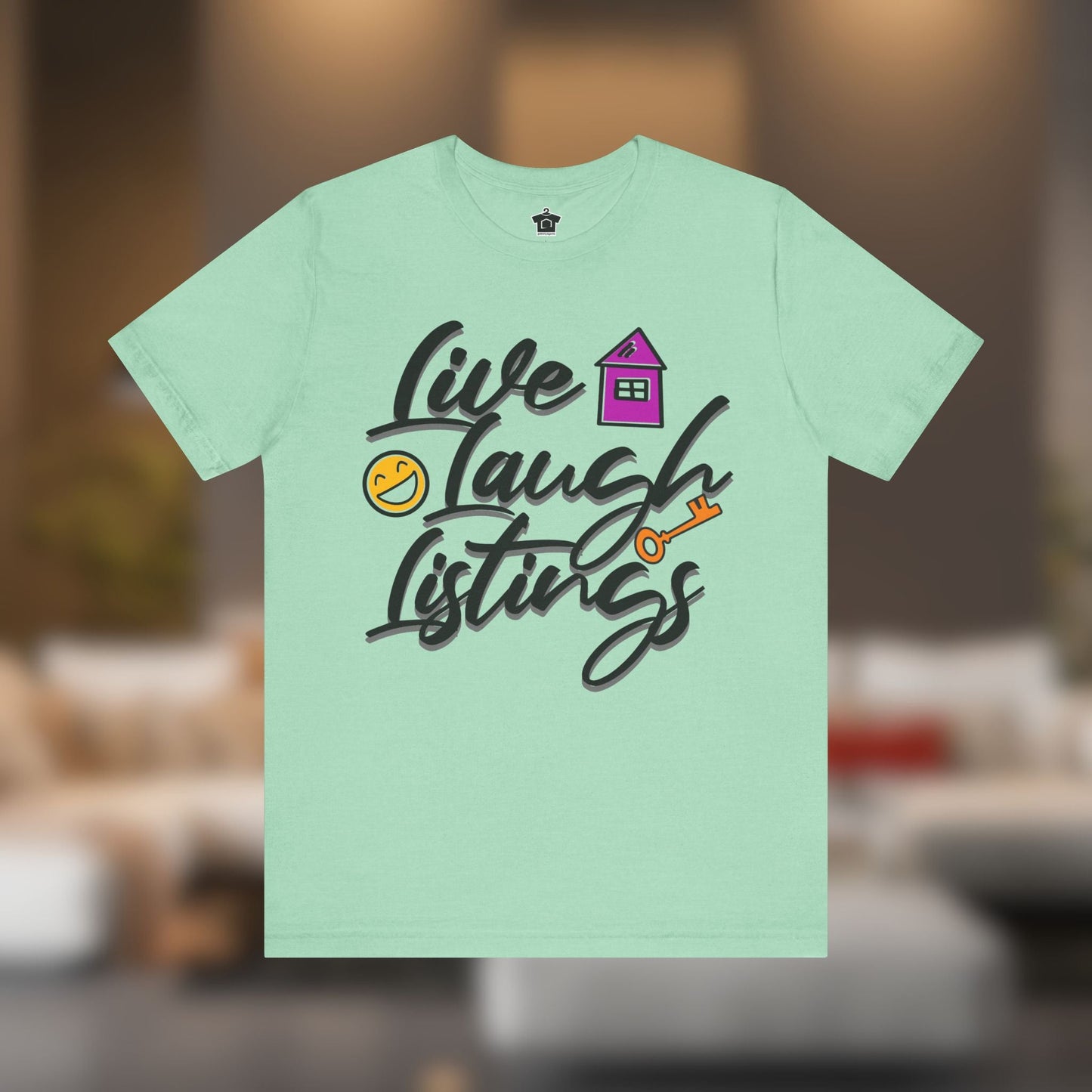 Live. Laugh. Listings. – The Realtor’s Mantra Tee - T-Shirt | ShirtyAgents