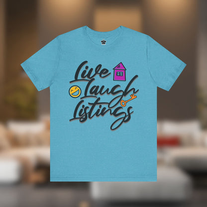 Live. Laugh. Listings. – The Realtor’s Mantra Tee - T-Shirt | ShirtyAgents