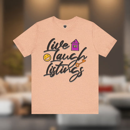 Live. Laugh. Listings. – The Realtor’s Mantra Tee - T-Shirt | ShirtyAgents