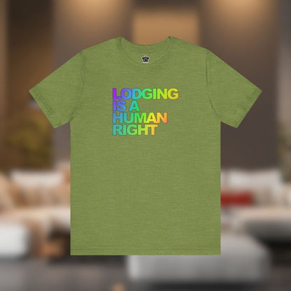 Lodging Is a Human Right T-Shirt - T-Shirt | ShirtyAgents