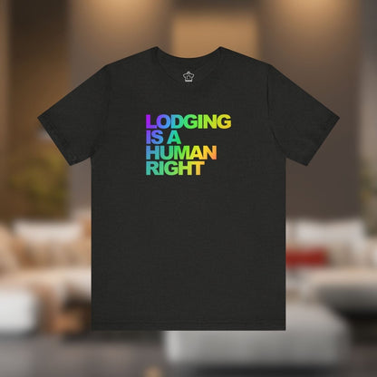 Lodging Is a Human Right T-Shirt - T-Shirt | ShirtyAgents
