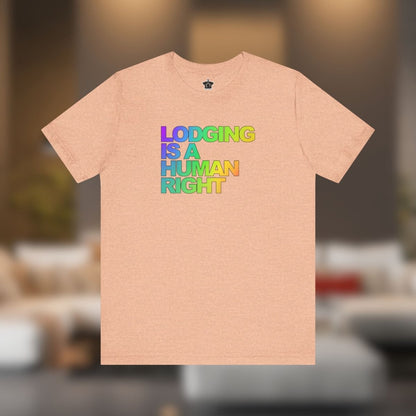 Lodging Is a Human Right T-Shirt - T-Shirt | ShirtyAgents
