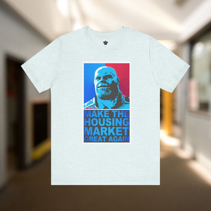 Make the Housing Market Great Again T-Shirt - T-Shirt | ShirtyAgents