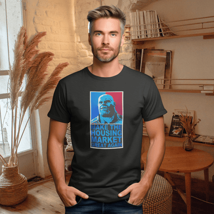 Make the Housing Market Great Again T-Shirt - T-Shirt | ShirtyAgents