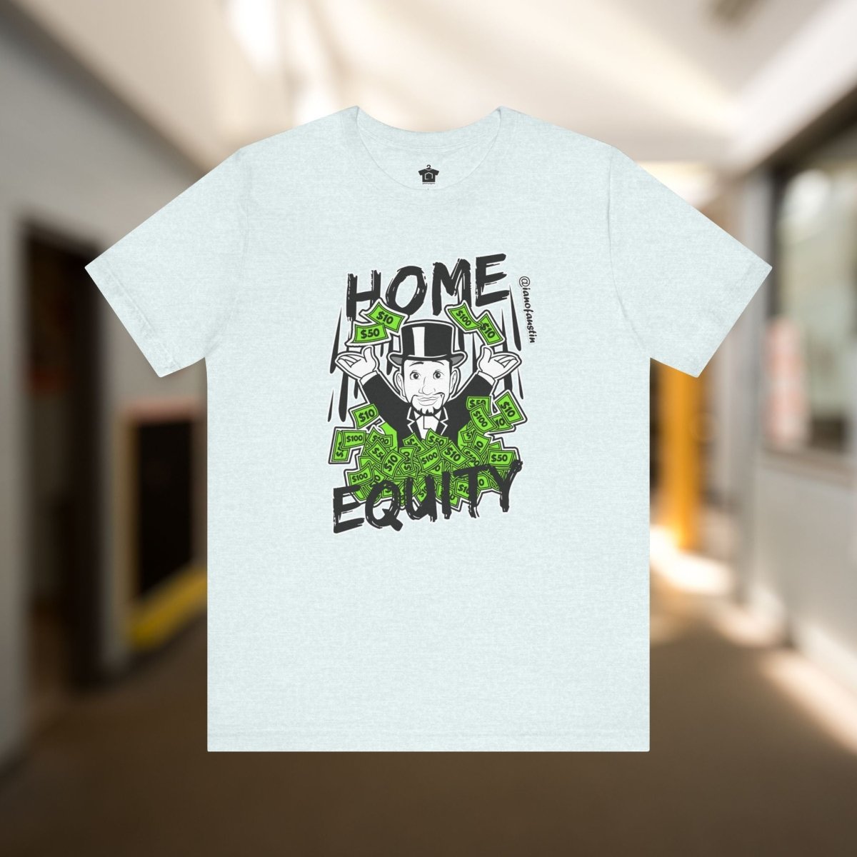 Monopoly Home Equity | @ianofAustin - T-Shirt | ShirtyAgents