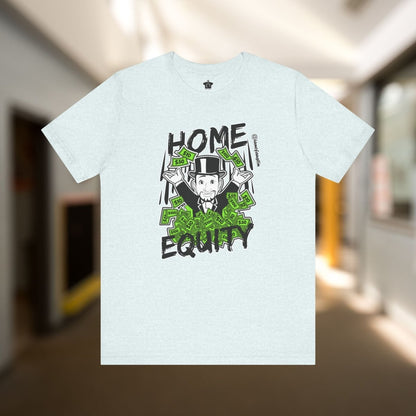 Monopoly Home Equity | @ianofAustin - T-Shirt | ShirtyAgents