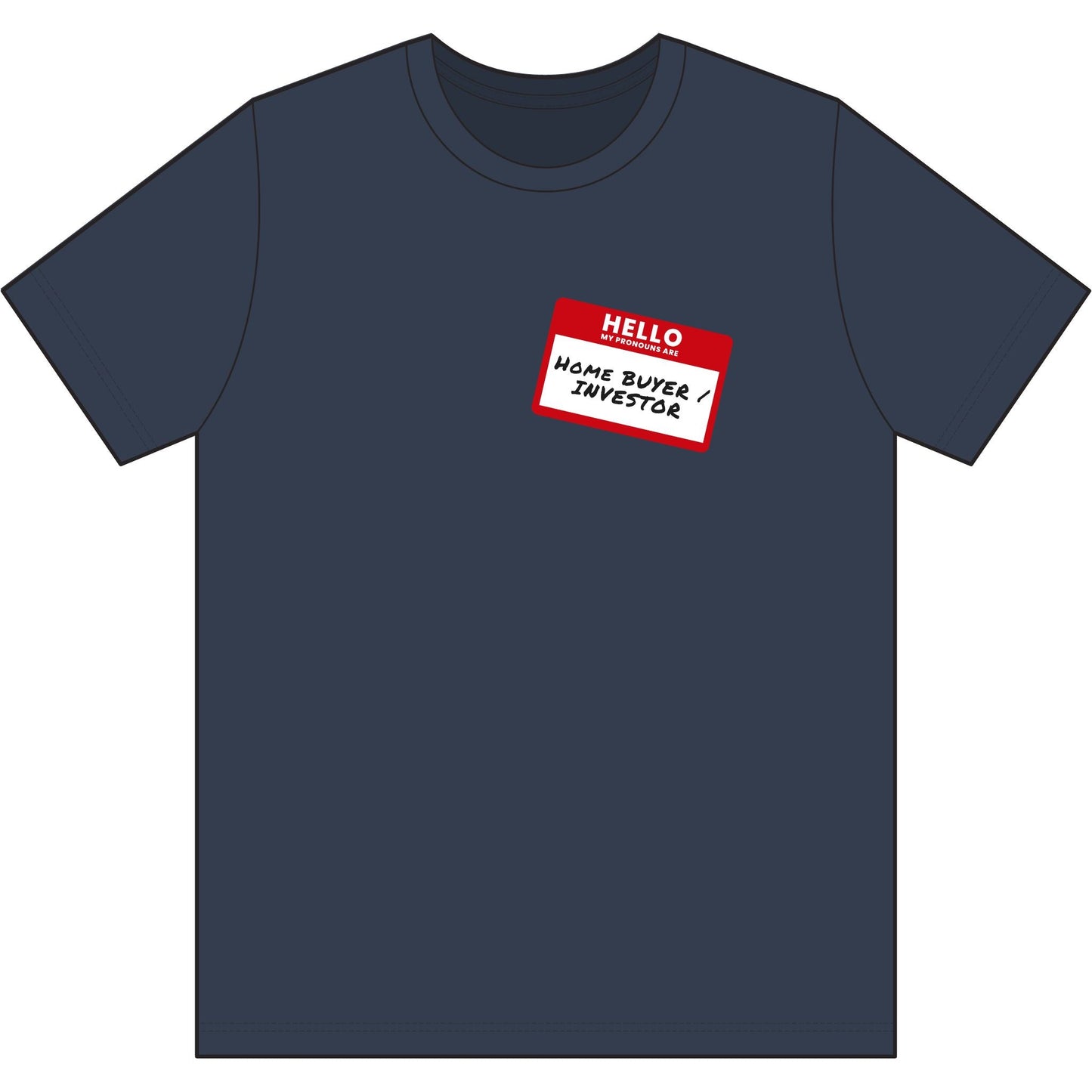 My Pronouns Are Home Buyer & Investor | Soft Premium Tee - T-Shirt | ShirtyAgents