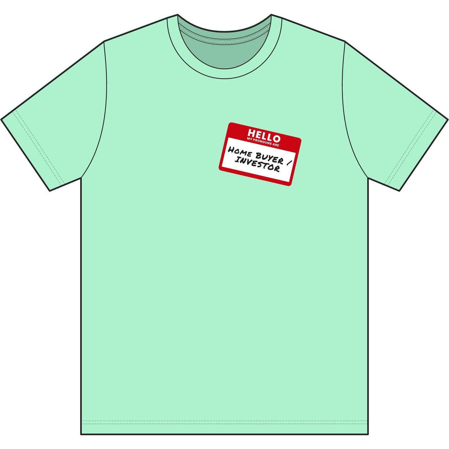 My Pronouns Are Home Buyer & Investor | Soft Premium Tee - T-Shirt | ShirtyAgents