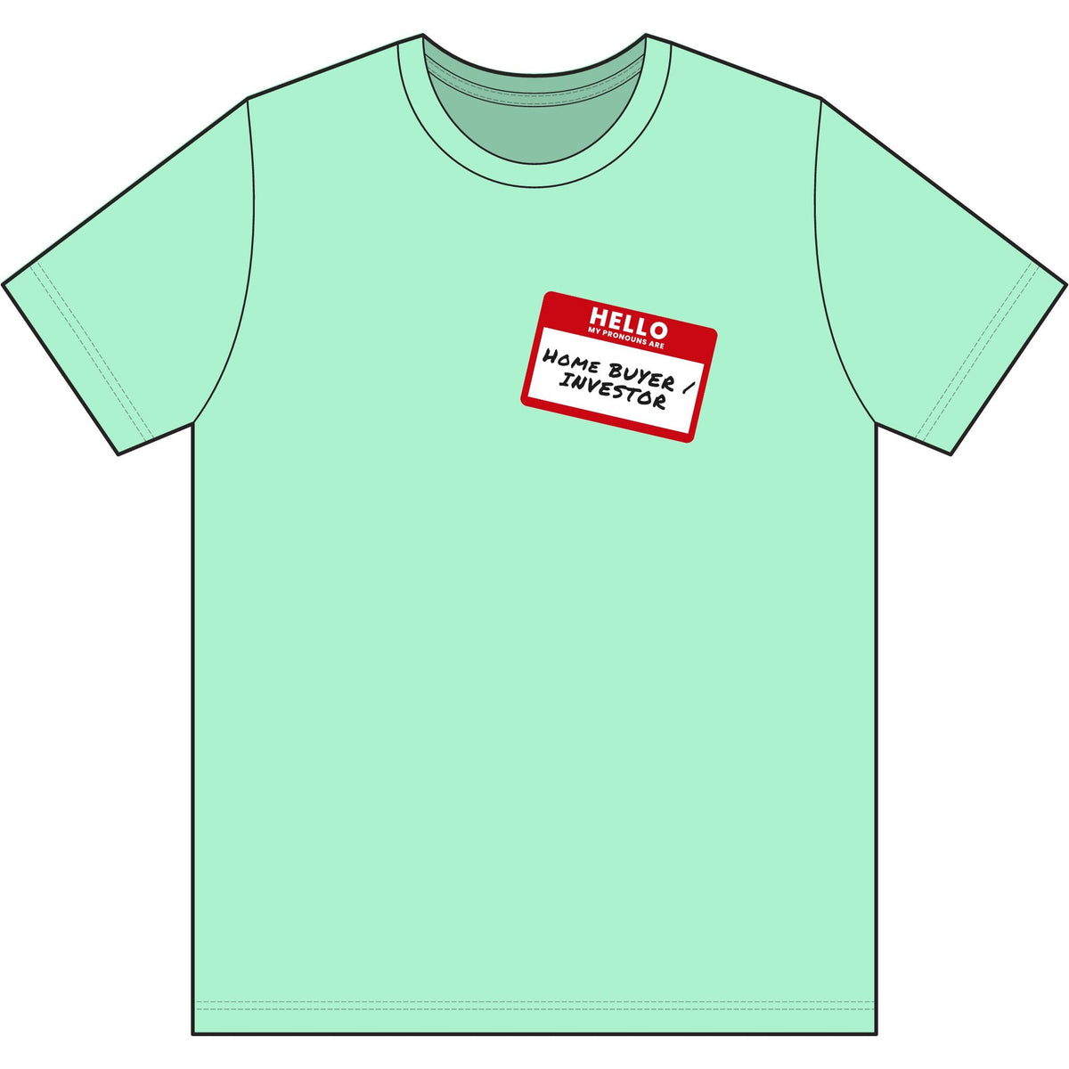 My Pronouns Are Home Buyer & Investor | Soft Premium Tee - T-Shirt | ShirtyAgents
