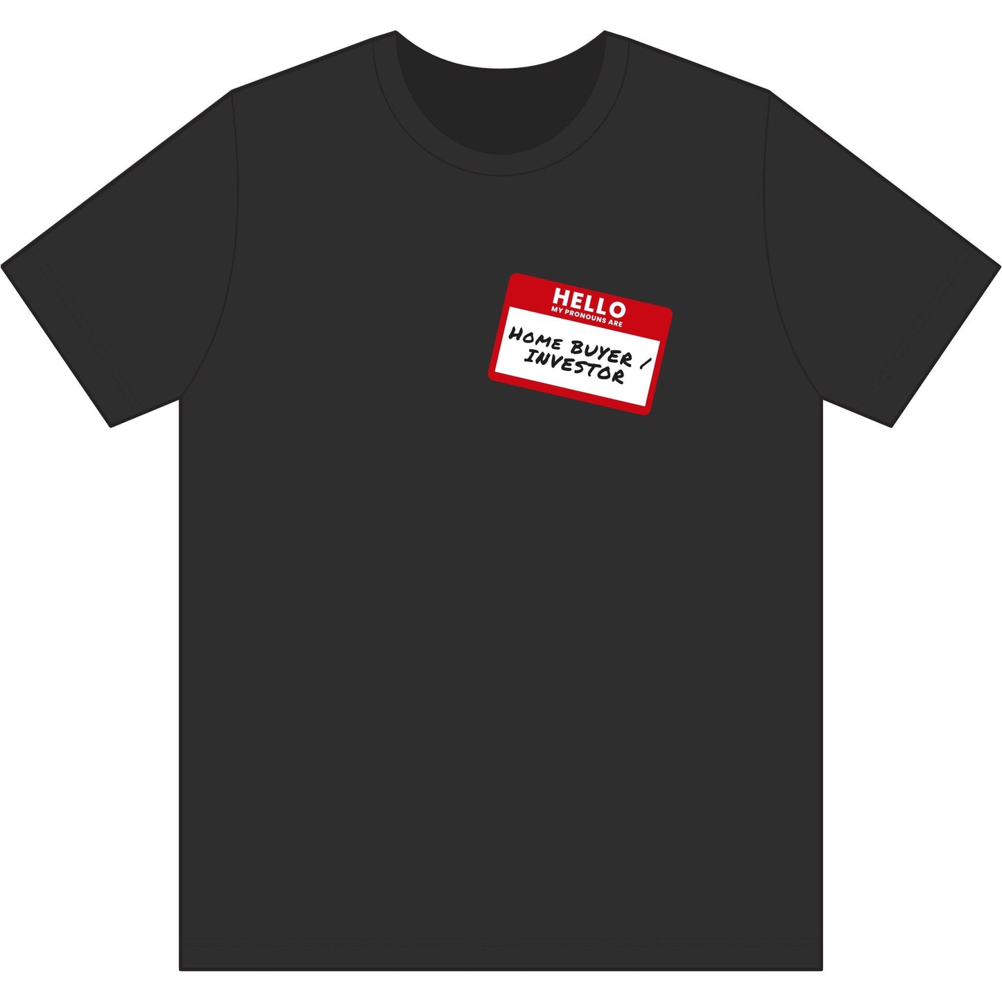 My Pronouns Are Home Buyer & Investor | Soft Premium Tee - T-Shirt | ShirtyAgents