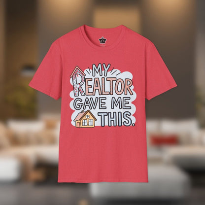 My Realtor Gave Me This T-Shirt - T-Shirt | ShirtyAgents