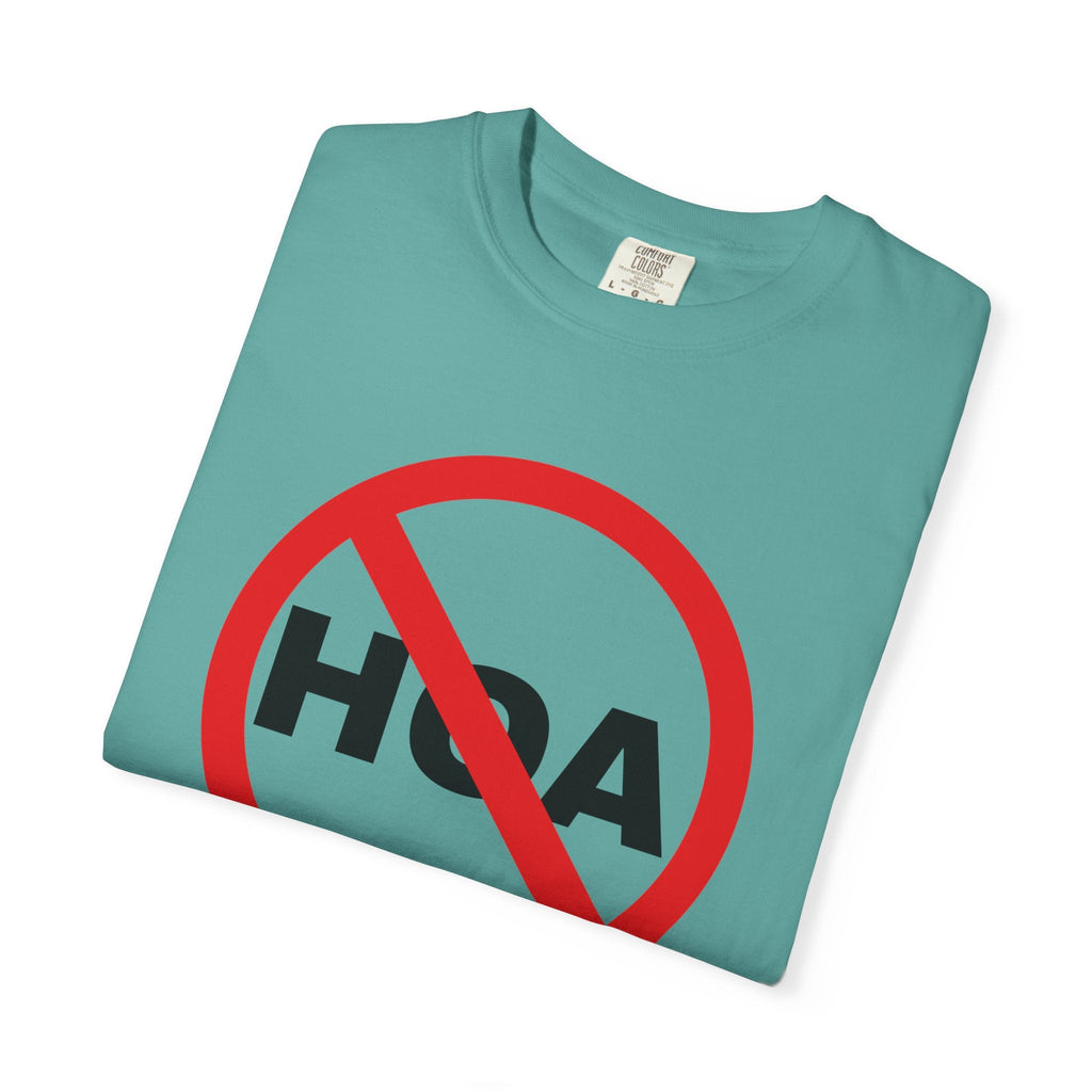 No HOA, Because You Call the Shots | Heavy Tee - T-Shirt | ShirtyAgents