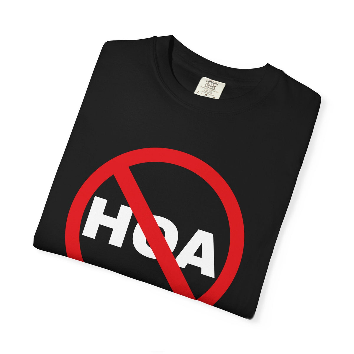 No HOA, Because You Call the Shots | Heavy Tee - T-Shirt | ShirtyAgents