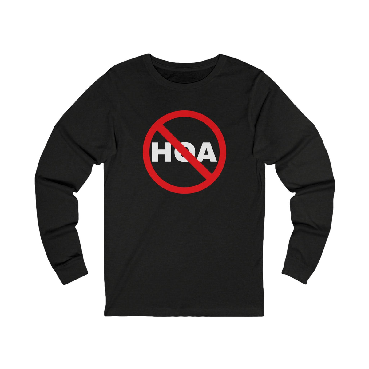 No HOA, Because You Call the Shots | Long Sleeve Tee - Long-sleeve | ShirtyAgents