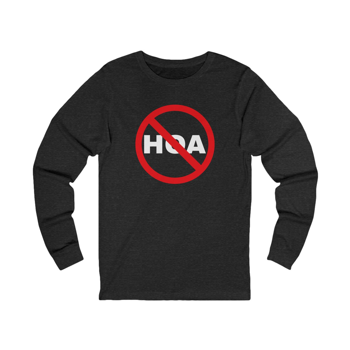 No HOA, Because You Call the Shots | Long Sleeve Tee - Long-sleeve | ShirtyAgents