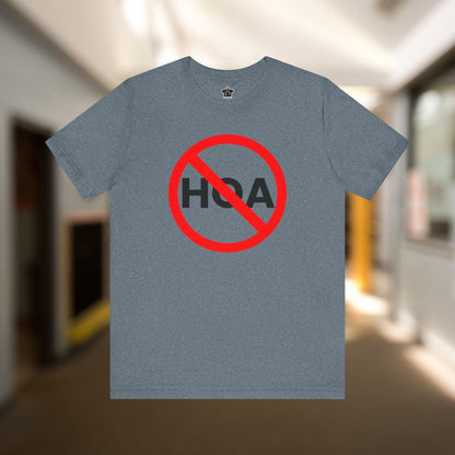 NO HOA Tee – Because You Call the Shots - T-Shirt | ShirtyAgents