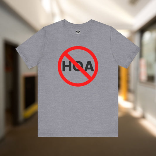 NO HOA Tee – Because You Call the Shots - T-Shirt | ShirtyAgents