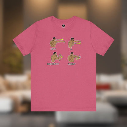 Not A Discount Agent T-Shirt - T-Shirt | ShirtyAgents