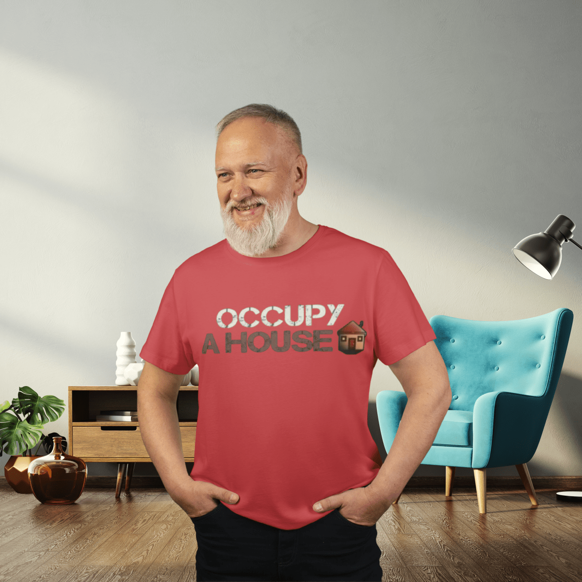 Occupy A House – Bold & Witty Homeownership Tee - T-Shirt | ShirtyAgents