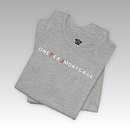 ONE REAL Mortgage Contrast Logo Text Tee - T-Shirt | ShirtyAgents