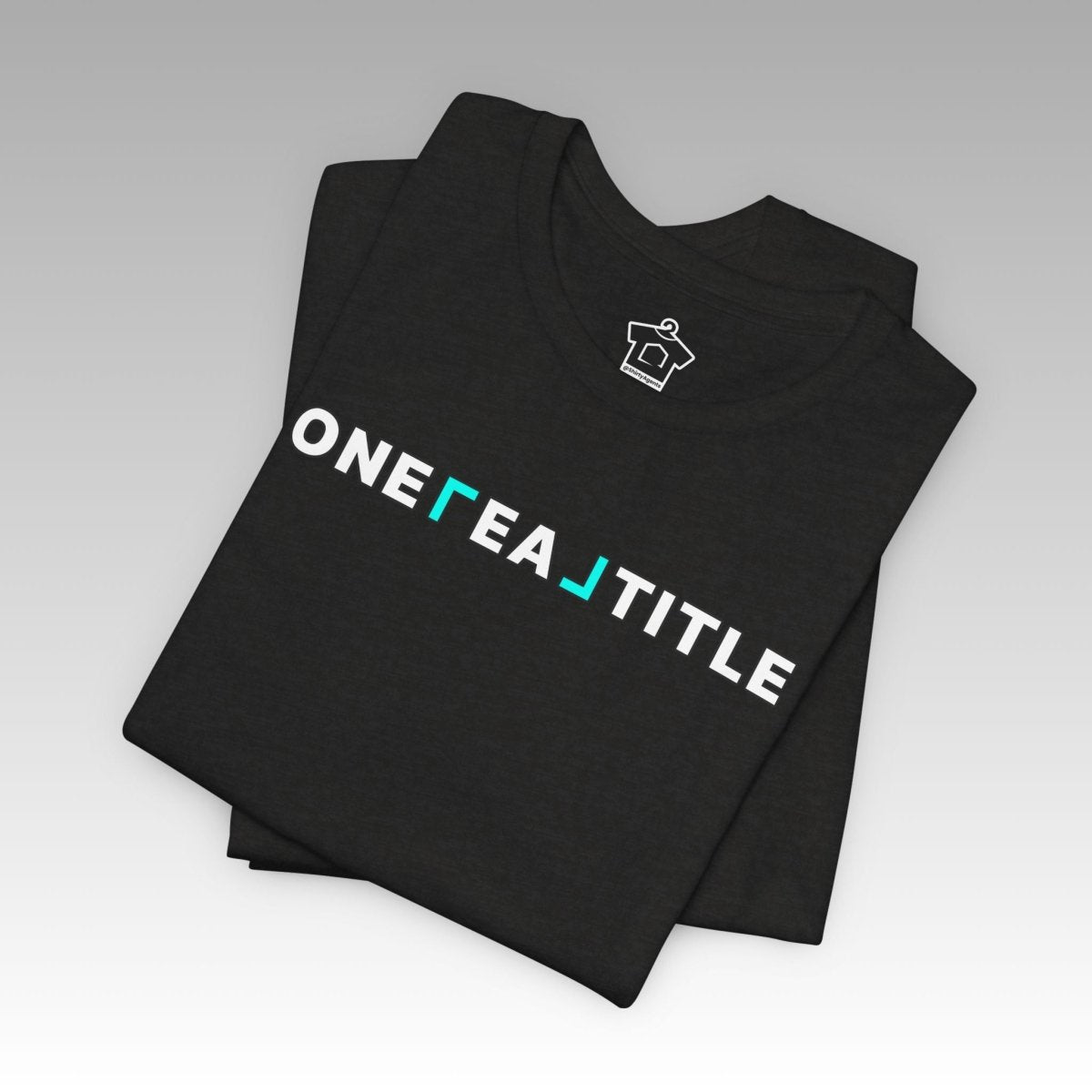 ONE REAL Title – Bold Text Logo Contrast Tee - T-Shirt | ShirtyAgents