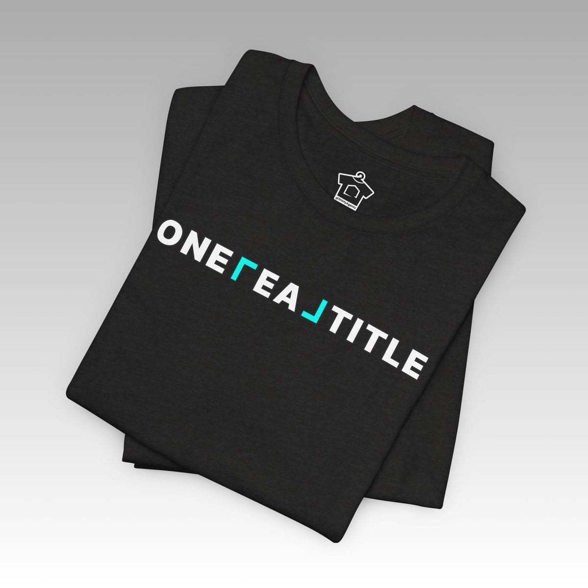 ONE REAL Title – Bold Text Logo Contrast Tee - T-Shirt | ShirtyAgents