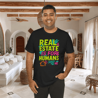 Real Estate Is For Humans T-Shirt - T-Shirt | ShirtyAgents