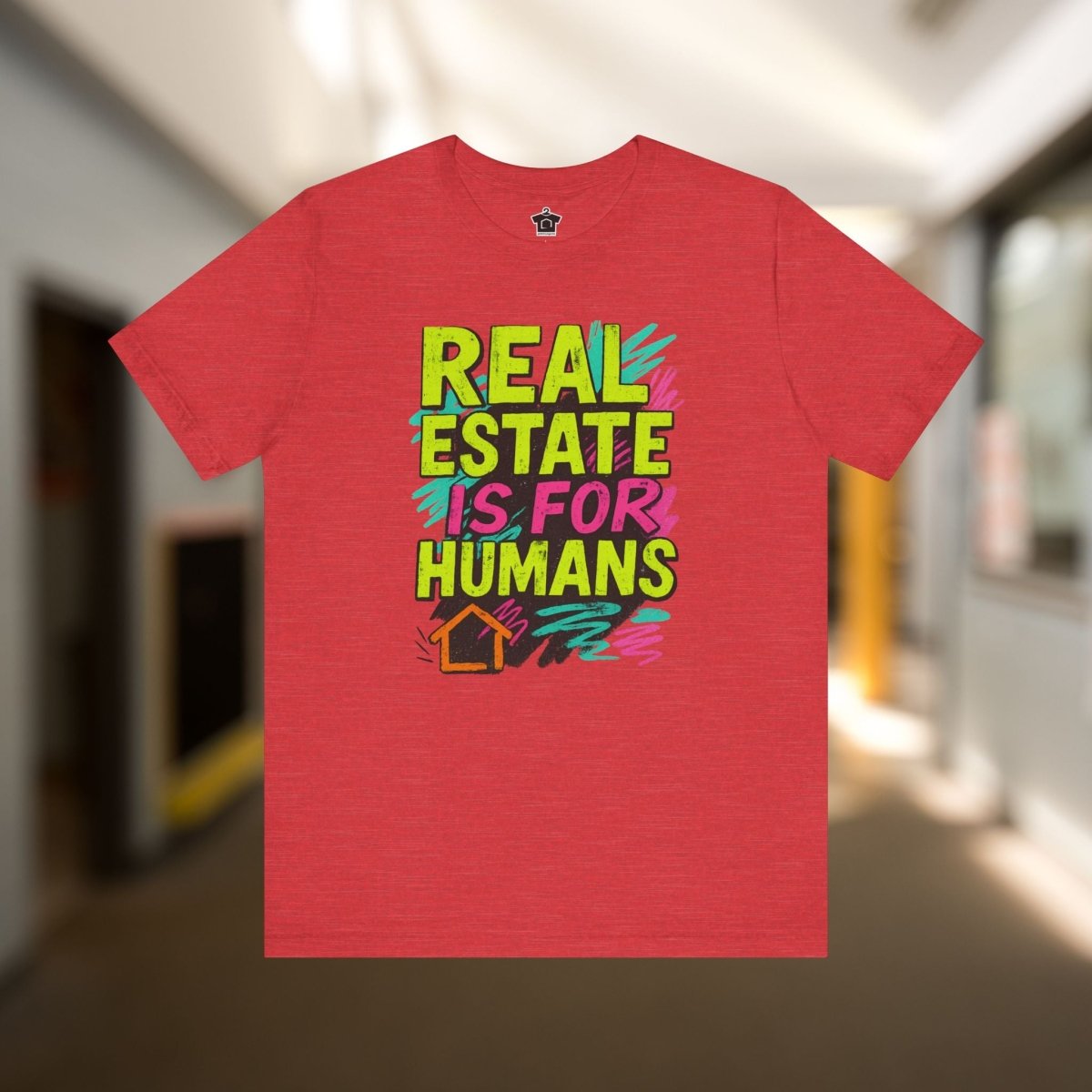 Real Estate Is For Humans T-Shirt - T-Shirt | ShirtyAgents