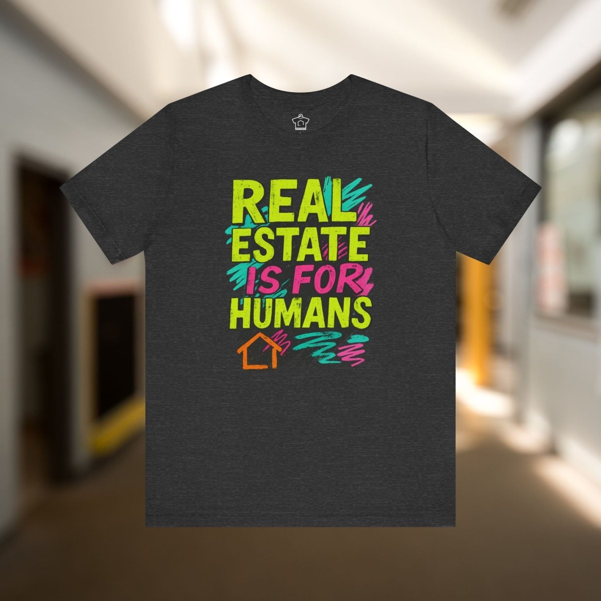 Real Estate Is For Humans T-Shirt - T-Shirt | ShirtyAgents