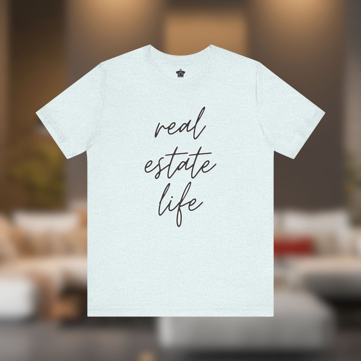 Real Estate Life Elegant Tee - T-Shirt | ShirtyAgents