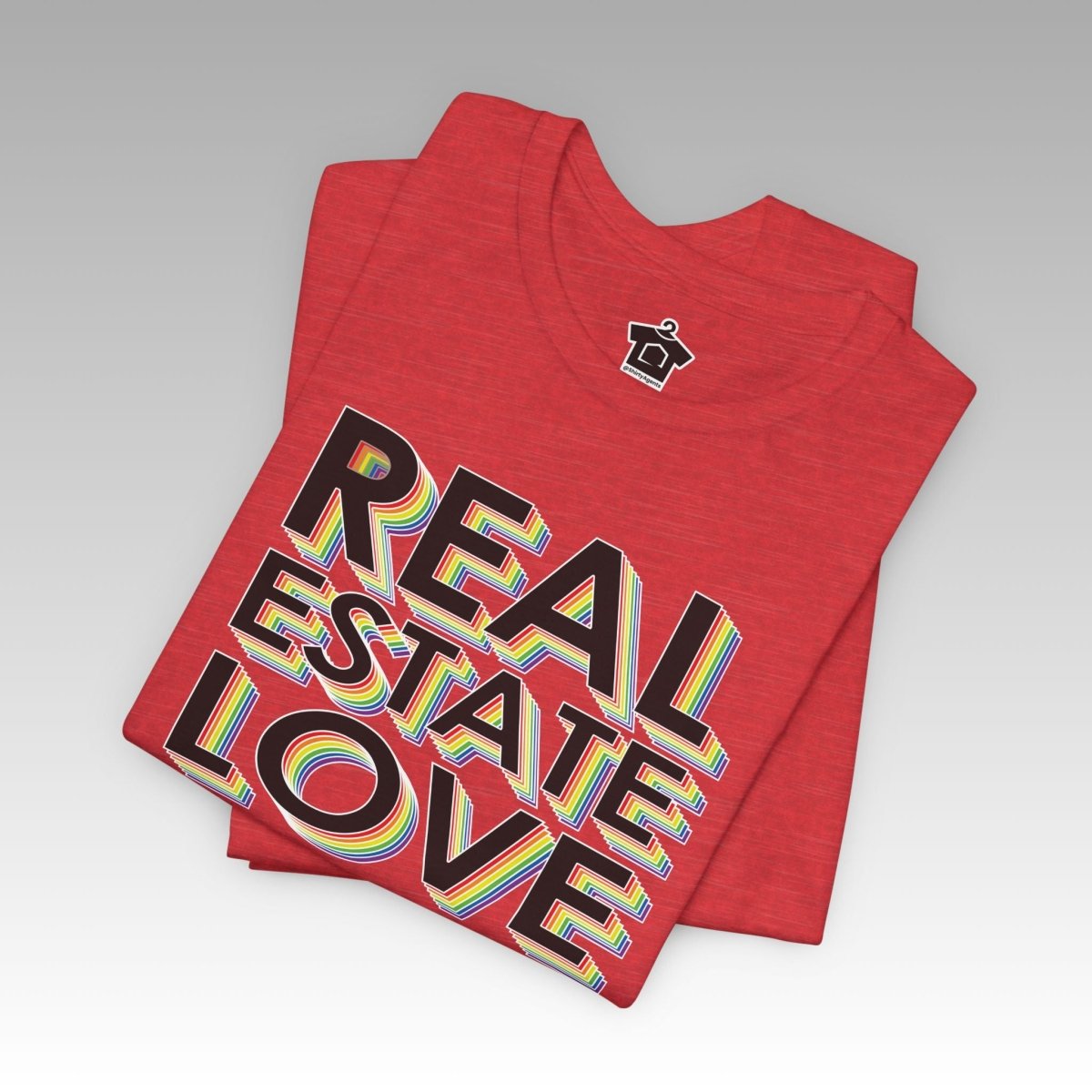 Real Estate Love Rainbow T-Shirt - T-Shirt | ShirtyAgents