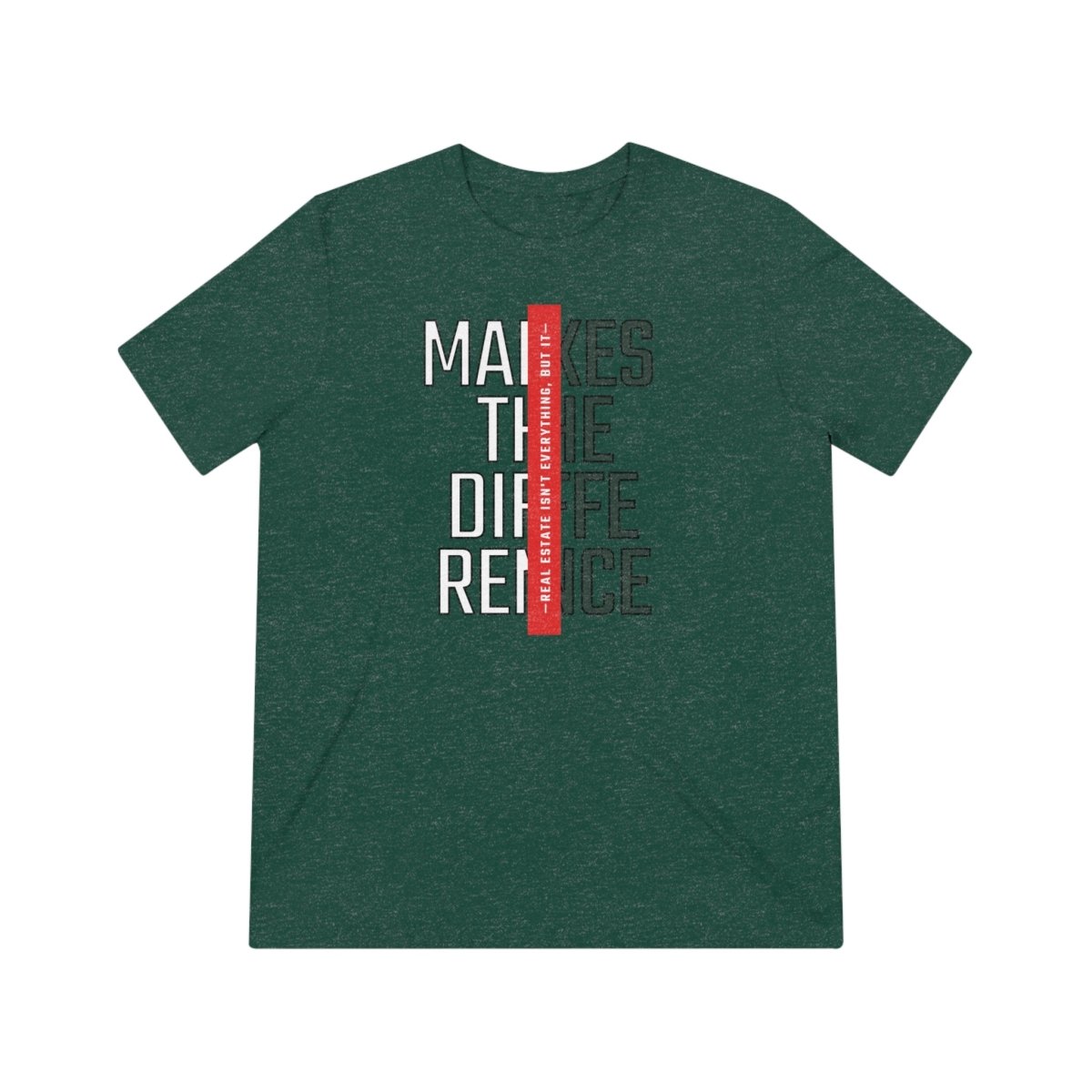 Real Estate Makes The Difference Athletic - T-Shirt | ShirtyAgents
